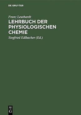 E-Book (pdf) Lehrbuch der physiologischen Chemie von Franz Leuthardt