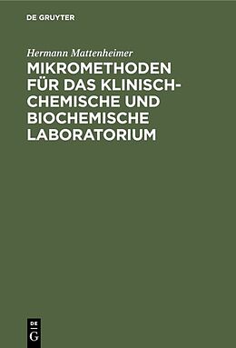 E-Book (pdf) Mikromethoden für das klinisch-chemische und biochemische Laboratorium von Hermann Mattenheimer