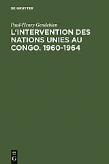 eBook (pdf) L'intervention des Nations Unies au Congo. 1960-1964 de Paul-Henry Gendebien