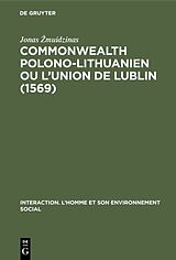 E-Book (pdf) Commonwealth polono-lithuanien ou LUnion de Lublin (1569) von Jonas muidzinas