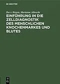 E-Book (pdf) Einführung in die Zelldiagnostik des menschlichen Knochenmarkes und Blutes von Ilse v. Riesen, Marianne Albrecht