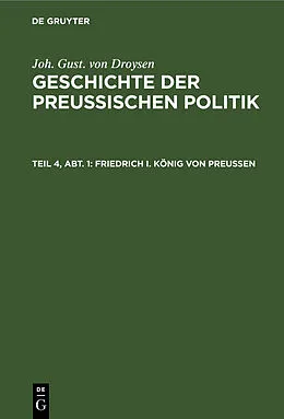 E-Book (pdf) Friedrich I. König von Preußen von Joh. Gust. Droysen