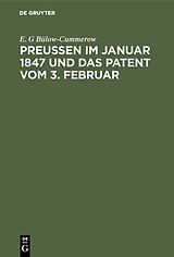 E-Book (pdf) Preußen im Januar 1847 und das Patent vom 3. Februar von E. G Bülow-Cummerow