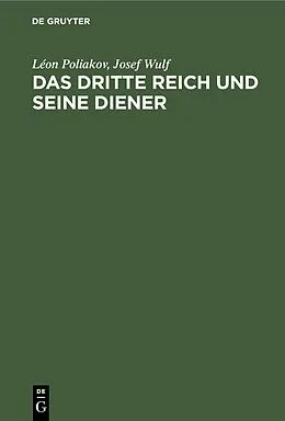 E-Book (pdf) Das Dritte Reich und seine Diener von Léon Poliakov, Josef Wulf