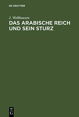 E-Book (pdf) Das arabische Reich und sein Sturz von J. Wellhausen