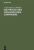 PDF Die Praxis des organischen Chemikers von L. Gattermann, H. Wieland