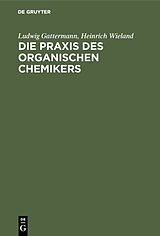 E-Book (pdf) Die Praxis des organischen Chemikers von Ludwig Gattermann, Heinrich Wieland