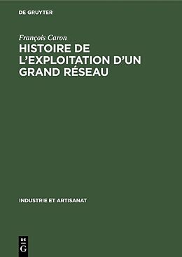 E-Book (pdf) Histoire de lexploitation dun grand réseau von François Caron