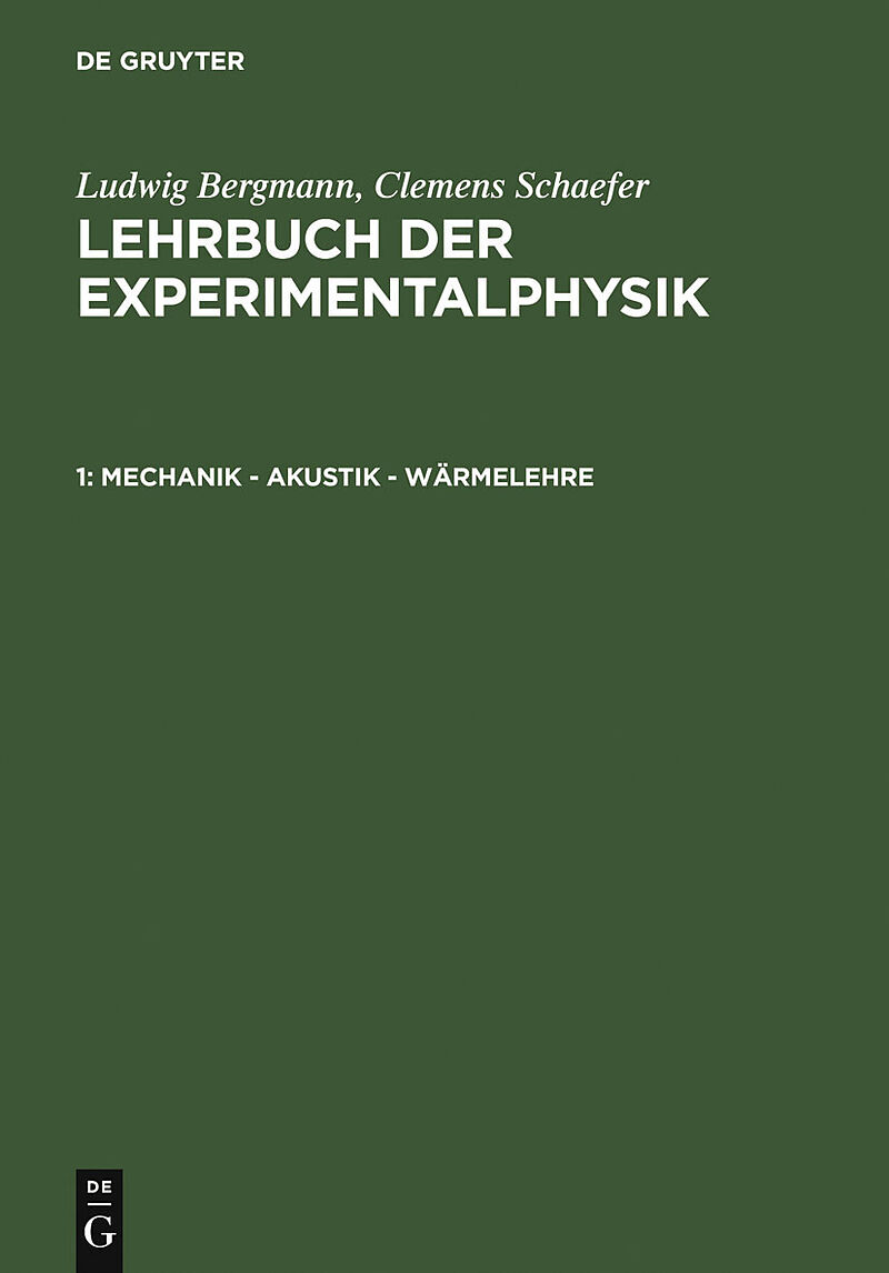 Ludwig Bergmann; Clemens Schaefer: Lehrbuch der Experimentalphysik / Mechanik  Akustik  Wärmelehre