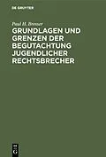 PDF Grundlagen und Grenzen der Begutachtung jugendlicher Rechtsbrecher von Paul H. Bresser