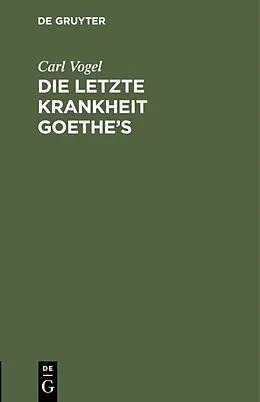 E-Book (pdf) Die letzte Krankheit Goethes von Carl Vogel