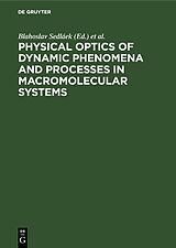 E-Book (pdf) Physical optics of dynamic phenomena and processes in macromolecular systems von 