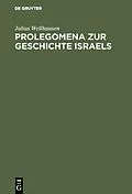 E-Book (pdf) Prolegomena zur Geschichte Israels von Julius Wellhausen