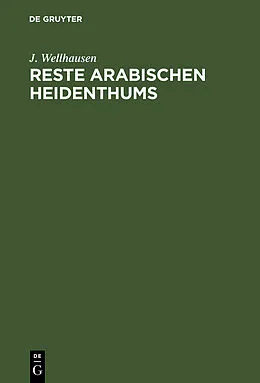 E-Book (pdf) Reste arabischen Heidenthums von J. Wellhausen