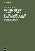 E-Book (pdf) Lehrbuch der christlichen Sittenlehre und der Geschichte derselben von W. M. L. de Wette