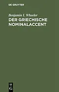 E-Book (pdf) Der griechische Nominalaccent von Benjamin I. Wheeler