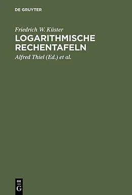 PDF Logarithmische Rechentafeln von Friedrich W. Küster
