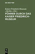 PDF Führer durch das Kaiser Friedrich-Museum von 