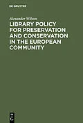 PDF Library Policy for Preservation and Conservation in the European Community von Alexander Wilson