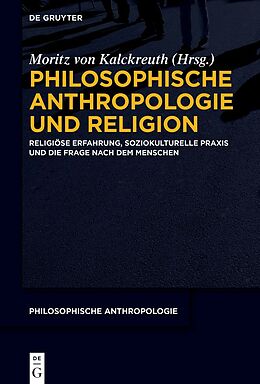 Kartonierter Einband Philosophische Anthropologie und Religion von 