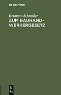 E-Book (pdf) Zum Bauhandwerkergesetz von Hermann Schneider
