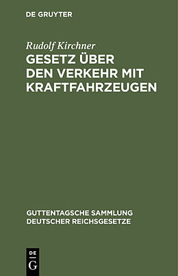E-Book (pdf) Gesetz über den Verkehr mit Kraftfahrzeugen von Rudolf Kirchner