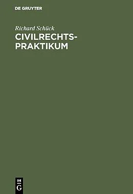 PDF Civilrechtspraktikum von Richard Schück