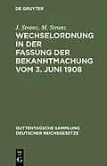 E-Book (pdf) Wechselordnung in der Fassung der Bekanntmachung vom 3. Juni 1908 von J. Stranz, M. Stranz