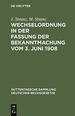 E-Book (pdf) Wechselordnung in der Fassung der Bekanntmachung vom 3. Juni 1908 von J. Stranz, M. Stranz