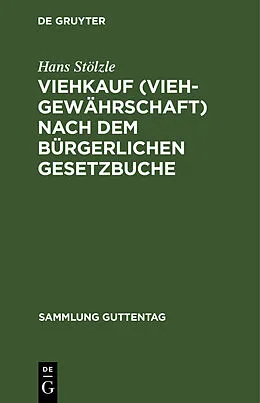 PDF Viehkauf (Viehgewährschaft) nach dem Bürgerlichen Gesetzbuche von Hans Stölzle