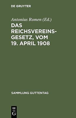 E-Book (pdf) Das Reichsvereinsgesetz, vom 19. April 1908 von 