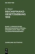 E-Book (pdf) Kriegssteuer, Reichsfinanzhof, Stempel, Steuerflucht, Post- und Telegraphengebühren von G. Mayer