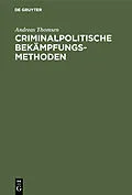 E-Book (pdf) Criminalpolitische Bekämpfungsmethoden von Andreas Thomsen