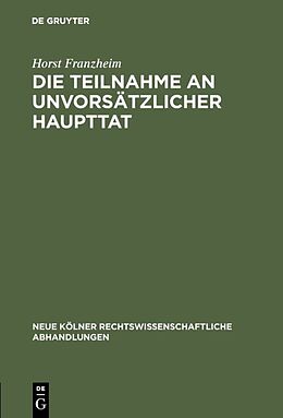 E-Book (pdf) Die Teilnahme an unvorsätzlicher Haupttat von Horst Franzheim