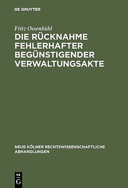 E-Book (pdf) Die Rücknahme fehlerhafter begünstigender Verwaltungsakte von Fritz Ossenbühl