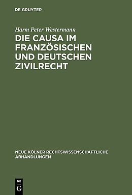 E-Book (pdf) Die causa im französischen und deutschen Zivilrecht von Harm Peter Westermann