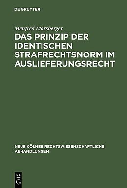 E-Book (pdf) Das Prinzip der identischen Strafrechtsnorm im Auslieferungsrecht von Manfred Mörsberger