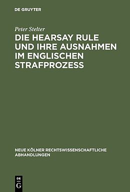 E-Book (pdf) Die Hearsay Rule und ihre Ausnahmen im englischen Strafprozeß von Peter Stelter
