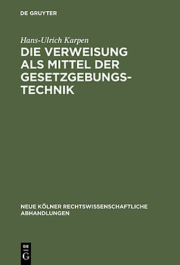 E-Book (pdf) Die Verweisung als Mittel der Gesetzgebungstechnik von Hans-Ulrich Karpen
