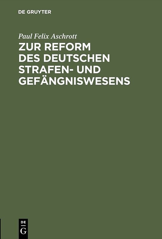 Zur Reform des deutschen Strafen- und Gefängniswesens