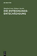 E-Book (pdf) Die Enteignungsentschädigung von Manfred Aust, Rainer Jacobs