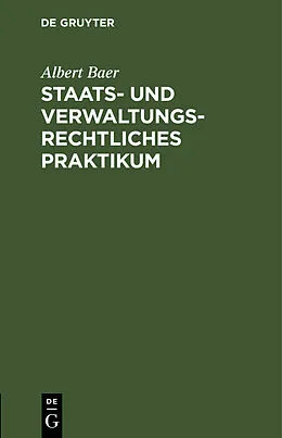 E-Book (pdf) Staats- und verwaltungsrechtliches Praktikum von Albert Baer