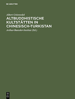 E-Book (pdf) Altbuddhistische Kultstätten in Chinesisch-Turkistan von Albert Grünwedel