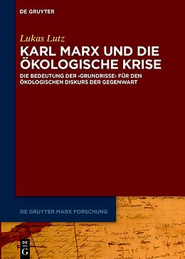 Kartonierter Einband Karl Marx und die ökologische Krise von Lukas Lutz