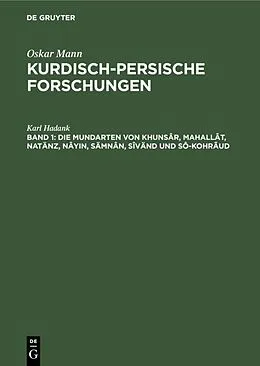 E-Book (pdf) Die Mundarten von Khunsâr, Mahallât, Natänz, Nâyin, Sämnân, Sîvänd und Sô-Kohrãud von Karl Hadank