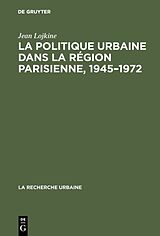 eBook (pdf) La politique urbaine dans la région parisienne, 19451972 de Jean Lojkine