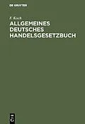PDF Allgemeines deutsches Handelsgesetzbuch von C. F. Koch