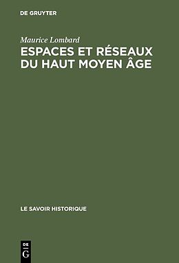 eBook (pdf) Espaces et réseaux du haut moyen âge de Maurice Lombard