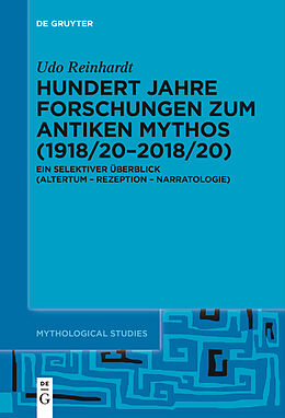 Kartonierter Einband Hundert Jahre Forschungen zum antiken Mythos (1918/202018/20) von Udo Reinhardt