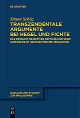 Kartonierter Einband Transzendentale Argumente bei Hegel und Fichte von Simon Schüz